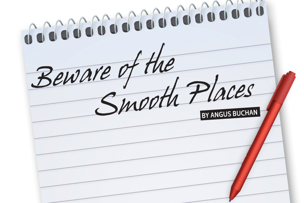 Beware of the Smooth Places