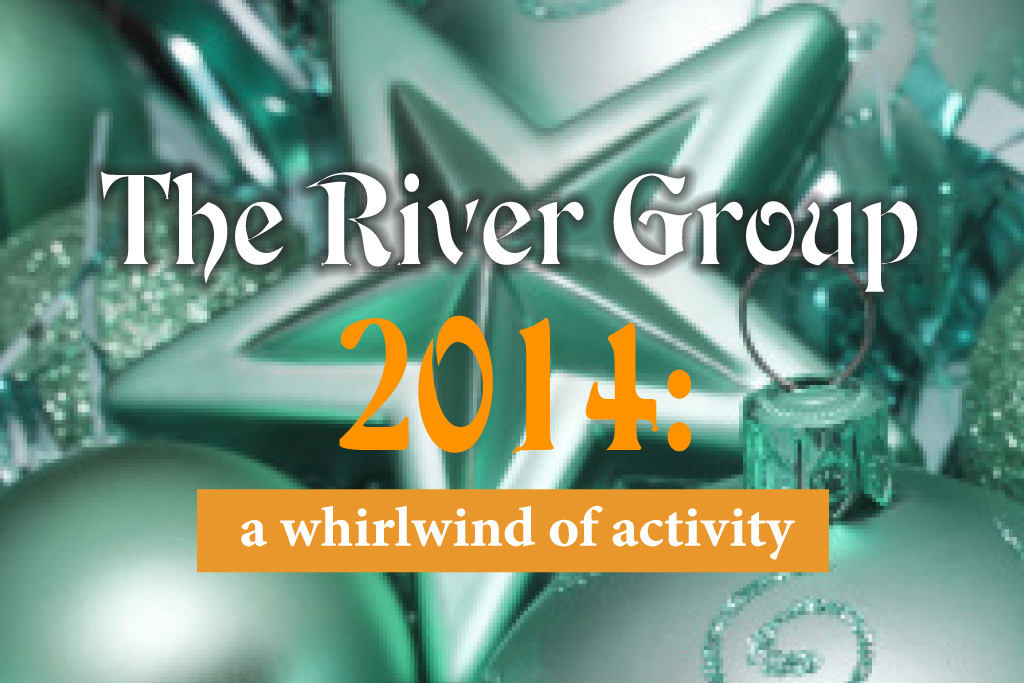 The River Group - 2014: A Whirlwind of Activity