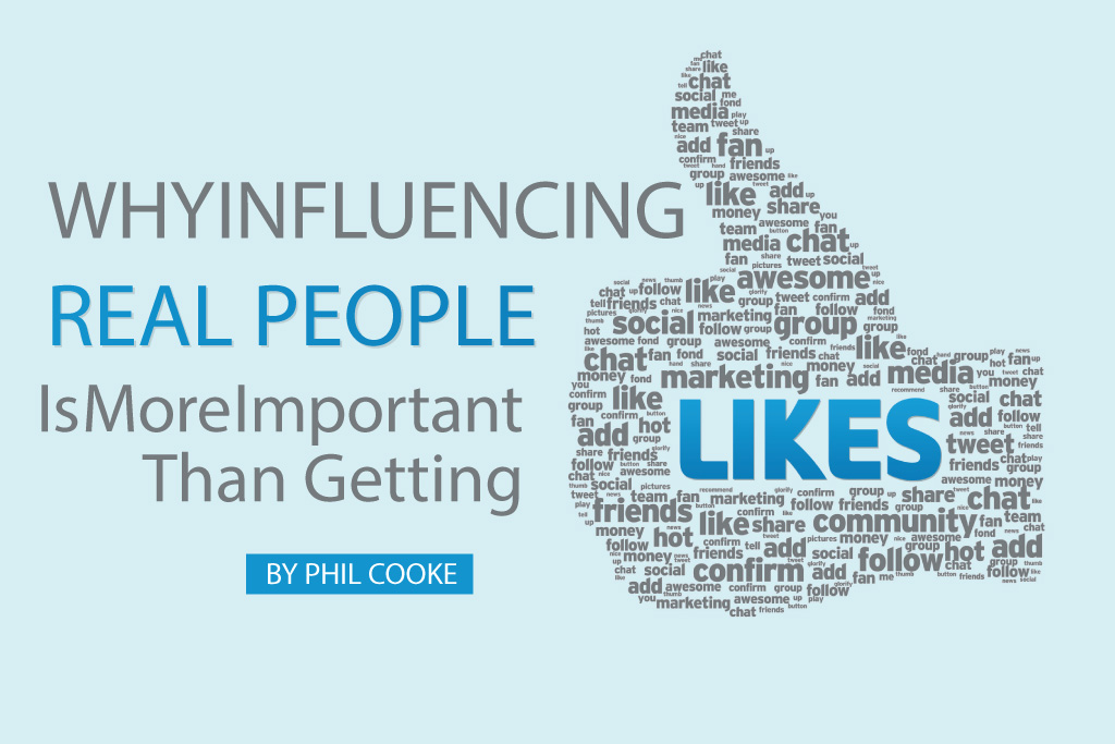 Why Influencing Real People is More Important than Getting Likes