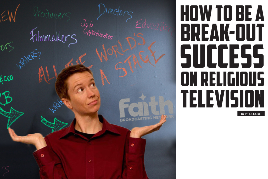 How to be a Break-out Success on Religious Television