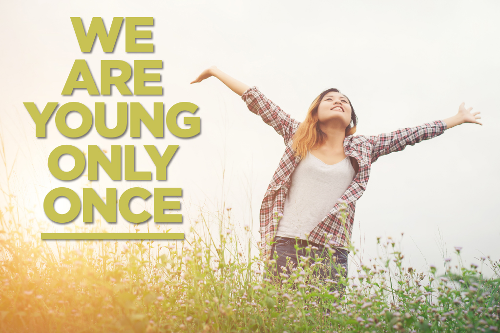 We Are Young Only Once