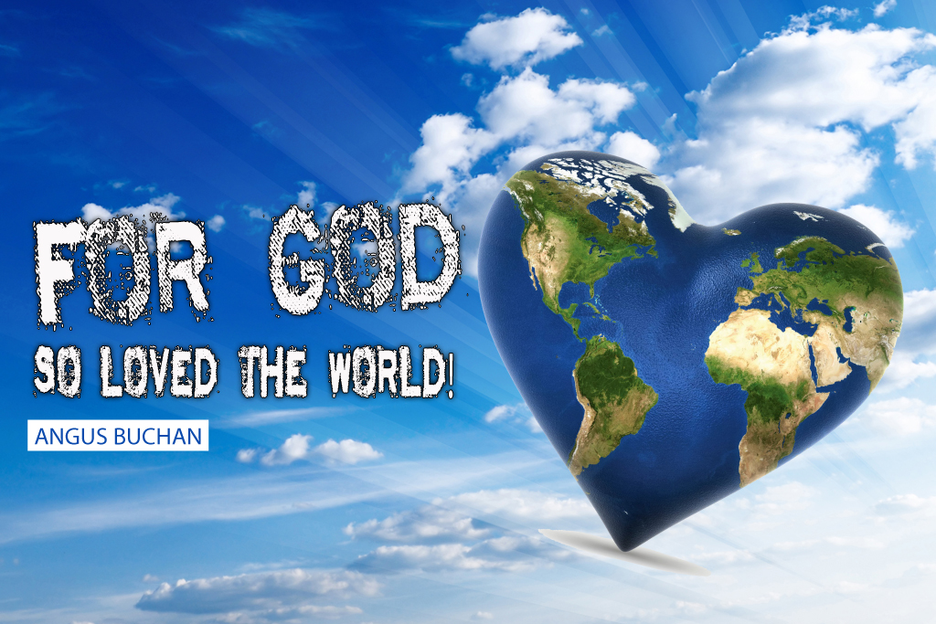 For God So Loved The World