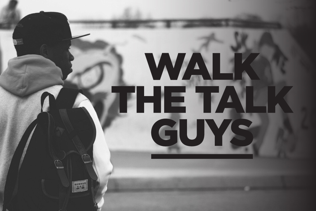 Walk the Talk Guys