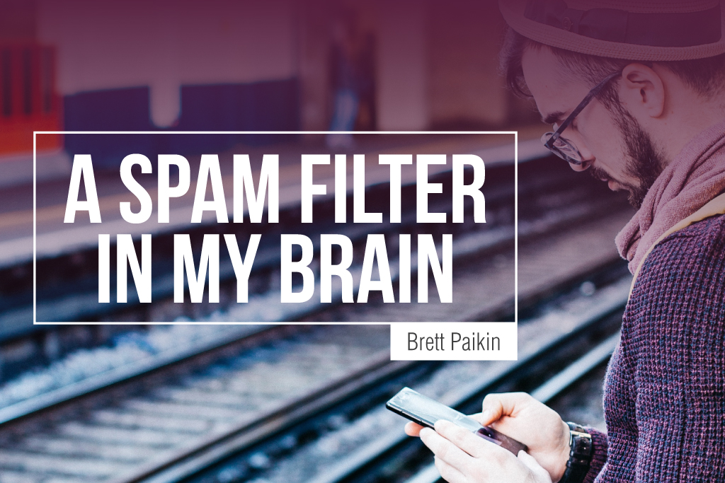 A Spam Filter In My Brain