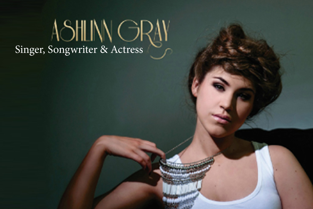 Ashlinn Gray: Singer, Songwriter and Actress