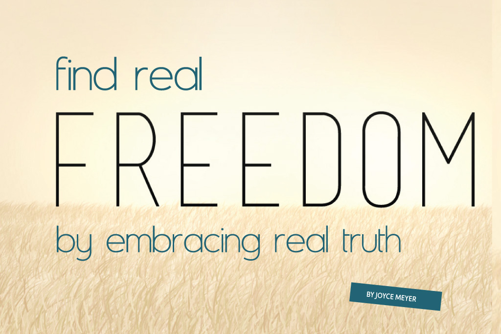 Find Real Freedom by Embracing Real Truth