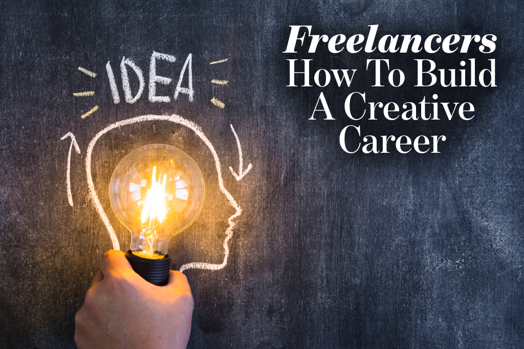 Freelancers: How to Build a Creative Career